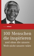 Cover: 100 Menschen, die inspirieren und ohne die unsere Welt nicht unsere w&auml;re - marix Verlag ein Imprint von Verlagshaus R&ouml;merweg