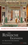 Cover: Das r&ouml;mische Eigenheim / De Architectura Privata - marix Verlag ein Imprint von Verlagshaus R&ouml;merweg