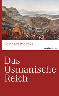 Abbildung von: Das Osmanische Reich - marix Verlag ein Imprint von Verlagshaus Römerweg