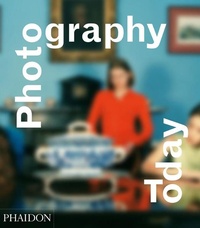 Enlarge image Cover: Photography Today - Phaidon Press Ltd
