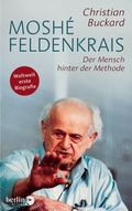 Cover: Mosh&eacute; Feldenkrais - Berlin Verlag