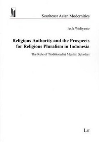 Abbildung von: Religious Authority and the Prospects for Religious Pluralism in Indonesia - Lit Verlag