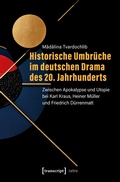 Cover: Historische Umbr&uuml;che im deutschen Drama des 20. Jahrhunderts - transcript