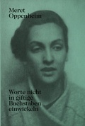 Cover: Meret Oppenheim - Worte nicht in giftige Buchstaben einwickeln - Scheidegger & Spiess