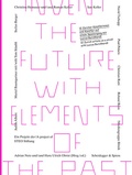 Cover: Invent the Future with Elements of the Past - Scheidegger & Spiess