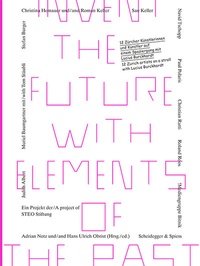Abbildung von: Invent the Future with Elements of the Past - Scheidegger & Spiess