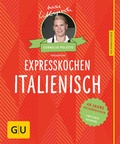 Cover: Expresskochen Italienisch - Gr&auml;fe und Unzer