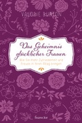 Cover: Das Geheimnis gl&uuml;cklicher Frauen - Francke-Buch