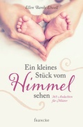 Cover: Ein kleines St&uuml;ck vom Himmel sehen - Francke-Buch