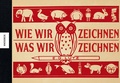 Cover: Wie wir zeichnen, was wir zeichnen - Knesebeck
