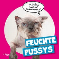 Abbildung von: Feuchte Pussys - Riva