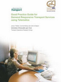 Enlarge image Cover: Good Practice Guide for Demand Responsive Transport Services Using Telematics - University of Newcastle upon Tyne School of Civil Engineering and Geosciences