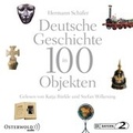 Cover: Deutsche Geschichte in 100 Objekten - OSTERWOLDaudio