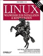 Cover: Linux - Wegweiser zur Installation & Konfiguration - O'Reilly