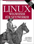 Cover: Linux - Wegweiser f&uuml;r Netzwerker - O'Reilly
