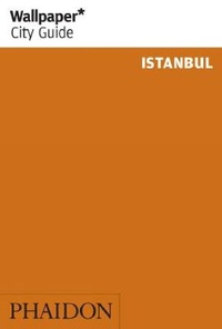 Abbildung von: Wallpaper* City Guide Istanbul - Phaidon Press Ltd