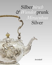 Abbildung von: Silberhirsch & Wunderprunk · Miraculous Silver - Swiridoff