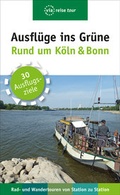 Cover: Ausfl&uuml;ge ins Gr&uuml;ne - Rund um K&ouml;ln & Bonn - via reise