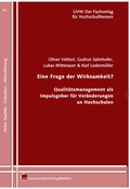 Cover: Eine Frage der Wirksamkeit? Qualit&auml;tsmanagement als Impulsgeberin f&uuml;r Ver&auml;nderungen an Hochschulen - UVW Universit&auml;tsVerlagWebler GmbH