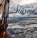 Cover: Wir lieben die St&uuml;rme . - Carl Ed. Sch&uuml;nemann