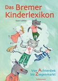 Cover: Das Bremer Kinderlexikon - Carl Ed. Sch&uuml;nemann