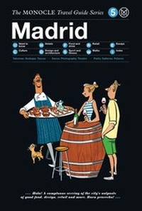 Abbildung von: The Monocle Travel Guide to Madrid - Die Gestalten Verlag