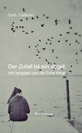 Cover: Der Zufall ist ein Vogel, der langsam um die Ecke fliegt - Wiesenburg