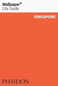 Abbildung von: Wallpaper* City Guide Singapore - Phaidon Press Ltd