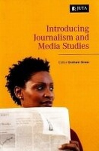 Abbildung von: Introducing journalism and media studies - Juta Legal and Academic Publishers