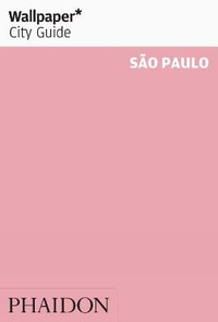 Abbildung von: Wallpaper* City Guide Sao Paulo - Phaidon Press Ltd
