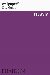 Abbildung von: Wallpaper* City Guide Tel Aviv - Phaidon Press Ltd