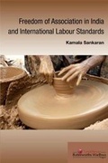 Cover: Freedom of Association in India and International Labour Standards - Butterworths Law