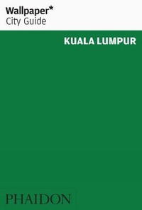 Abbildung von: Wallpaper* City Guide Kuala Lumpur - Phaidon Press Ltd