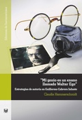 Cover: "Mi genio es un enano llamado Walter Ego" : estrategias de autor&iacute;a en Guillermo Cabrera Infante - Iberoamericana Editorial Vervuert, S.L.