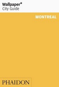 Abbildung von: Wallpaper* City Guide Montreal - Phaidon Press Ltd