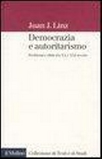 Abbildung von: Democrazia e autoritarismo. Problemi e sfide tra XX e XXI secolo - Collezione di testi e di studi;Il Mulino
