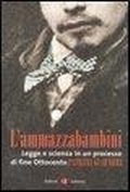 Abbildung von: L' ammazzabambini. Legge e scienza in un processo di fine Ottocento - I Robinson. Letture;Laterza