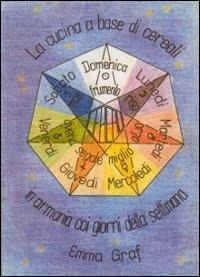 Abbildung von: La cucina a base di cereali in armonia con i giorni della settimana - Natura e Cultura