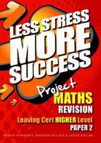 Enlarge image Cover: Project MATHS Revision Leaving Cert Higher Level Paper 2 - Gill Education