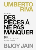 Cover: Des pi&egrave;ces &agrave; ne pas manquer: Bijoy Jain, Umberto Riva - Lars M&uuml;ller Publishers