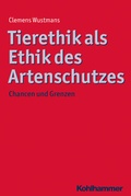 Cover: Tierethik als Ethik des Artenschutzes - Kohlhammer