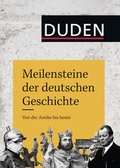 Cover: Meilensteine der deutschen Geschichte - Duden