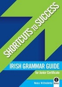 Enlarge image Cover: Shortcuts to Success: Irish Grammar Guide - Gill Education