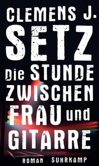 Abbildung von: Die Stunde zwischen Frau und Gitarre - Suhrkamp