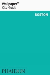 Abbildung von: Wallpaper* City Guide Boston - Phaidon Press Ltd