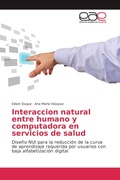 Cover: Interaccion natural entre humano y computadora en servicios de salud - Editorial Acad&eacute;mica Espa&ntilde;ola