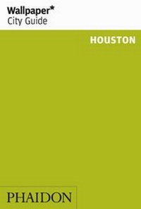 Abbildung von: Wallpaper* City Guide Houston - Phaidon Press Ltd