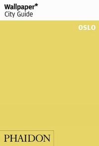 Abbildung von: Wallpaper* City Guide Oslo - Phaidon Press Ltd