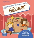 Cover: Projektideen f&uuml;r Kinder von 1 bis 4: H&auml;user - Don Bosco Medien