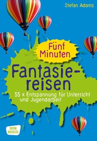 Abbildung von: Fünf Minuten Fantasiereisen - Don Bosco Medien